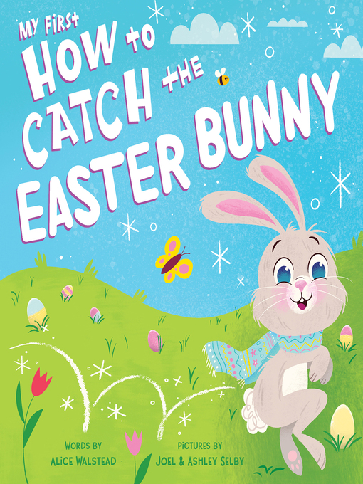 Title details for My First How to Catch the Easter Bunny by Alice Walstead - Wait list